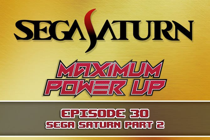 MPU Ep 30 SEGA Saturn Part 2 670x447