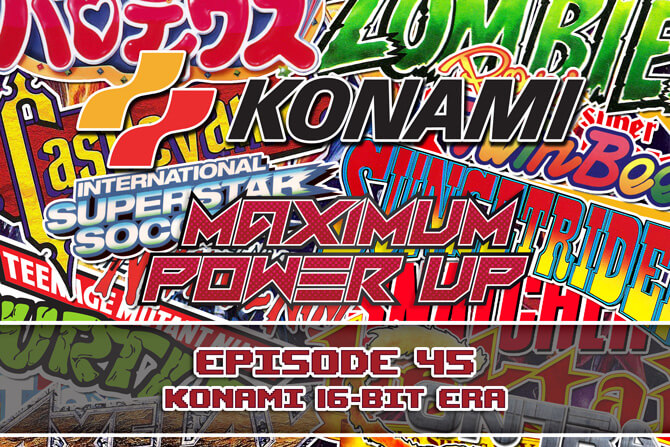 MPU Ep 45 Konami 16-Bit Era 670x447