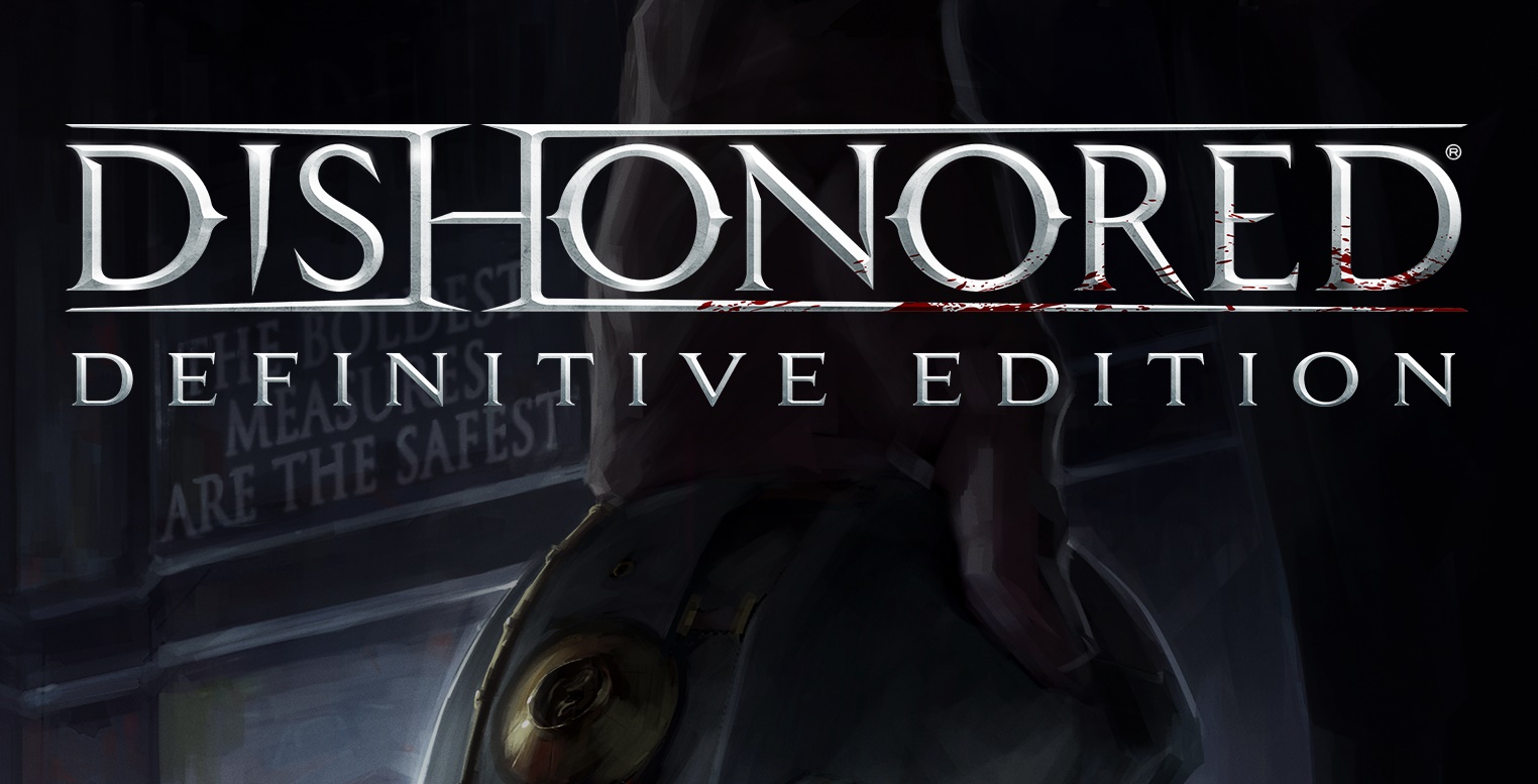 Dishonored Definitive Edition | What You Need To Know