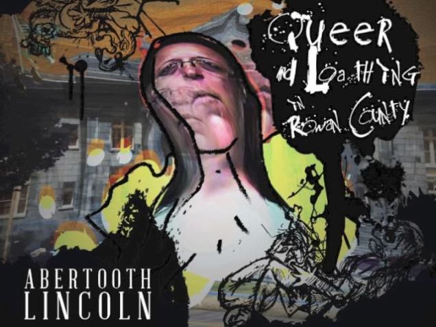 Track: Queer and Loathing in Rowan County | Artist: Abertooth Lincoln | Album: Selling the Urban I