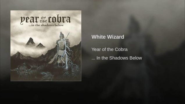 Track: White Wizard | Artist: Year of the Cobra | Album: …In The Shadows Below